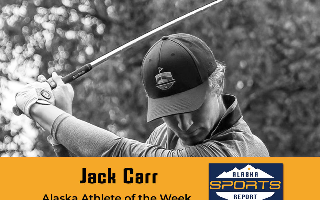 Golf phenom Jack Carr named Alaska Athlete of the Week