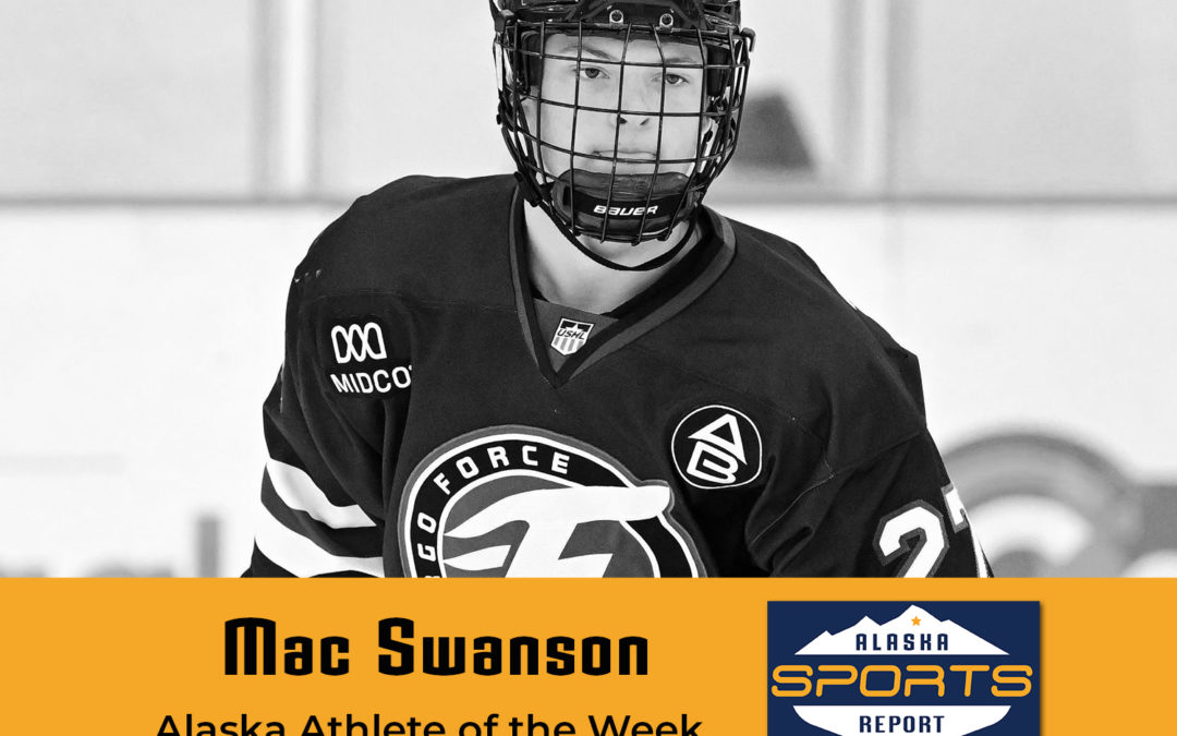 Hockey sensation Mac Swanson named Alaska Athlete of the Week